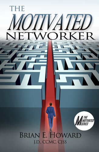 ﻿The Motivated Networker: یک سیستم اثبات شده برای استفاده از شبکه شما در جستجوی شغل