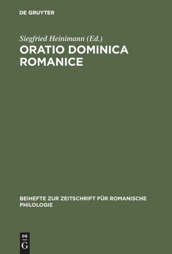﻿Oratio Dominica Romanice: دعای خداوند به زبان های رومی از آغاز تا قرن شانزدهم با مدل های یونانی و لاتین