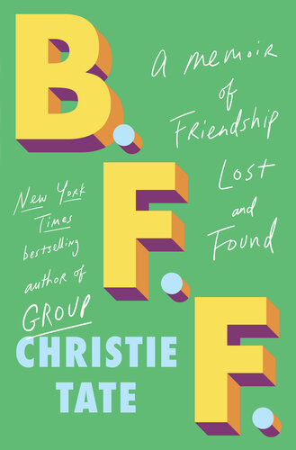 ﻿B.F.F.: A Memoir of Friendship Lost and Found