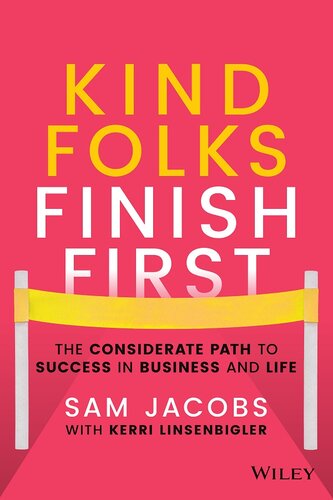 ﻿افراد مهربان ابتدا به پایان می رسند: مسیری سنجیده برای موفقیت در تجارت و زندگی