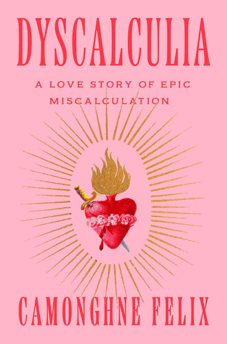 ﻿Dyscalculia: A Love Story of Epic Miscalculation