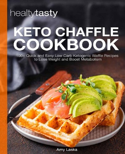 ﻿کتاب آشپزی Keto Chaffle: 100 دستور العمل سریع و آسان وافل کتوژنیک کم کربوهیدرات برای کاهش وزن و افزایش متابولیسم