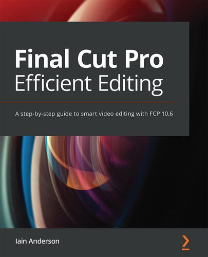﻿Final Cut Pro Efficient Editing: راهنمای گام به گام برای ویرایش هوشمند ویدیو با FCP 10.6