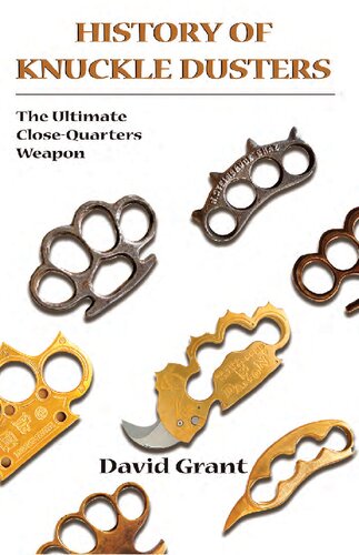 ﻿تاریخچه Knuckle Dusters: The Ultimate Close-Quarters Weapon