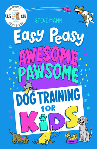 ﻿Easy Peasy Awesome Pawsome: Dog Training for Kids