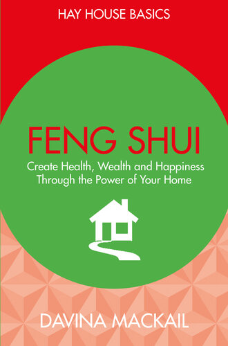 ﻿فنگ شویی: سلامتی، ثروت و شادی را از طریق قدرت خانه خود ایجاد کنید