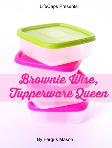 ﻿Brownie Wise، Tupperware Queen: A Biography