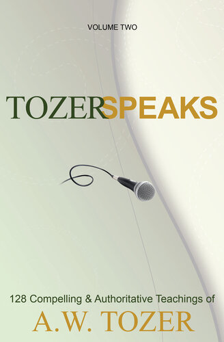 ﻿Tozer Speaks: Volume Two: 128 Compelling