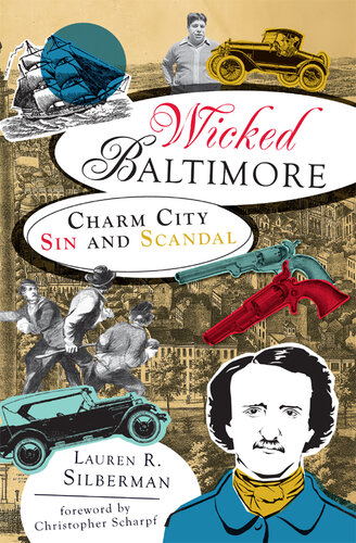 ﻿Wicked Baltimore: Charm City Sin and Scandal