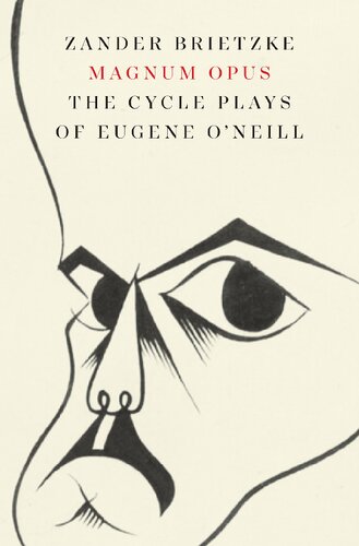 ﻿Magnum Opus: The Cycle Plays of Eugene O'Neill