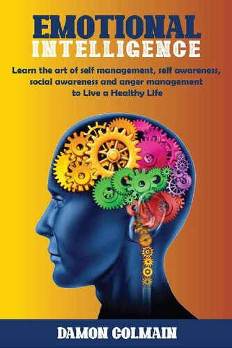 ﻿هوش هیجانی: هنر خود مدیریتی، خودآگاهی، آگاهی اجتماعی و مدیریت خشم را بیاموزید تا زندگی سالمی داشته باشید.