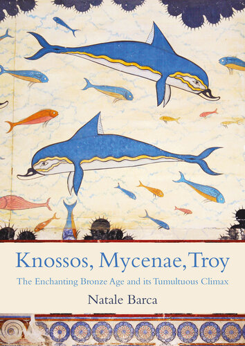 ﻿Knossos، Mycenae، Troy: عصر مفرغ مسحور کننده و اوج آشفته آن