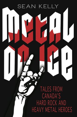 ﻿Metal on Ice: Tales of Hard Rock و Heavy Metal Canada