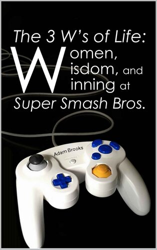 ﻿The 3 W’s of Life: Women, Wisdom, and Winning در Super Smash Bros.
