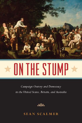 ﻿On the Stump: Campaign Oratory and Democracy در ایالات متحده، بریتانیا و استرالیا