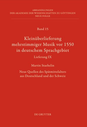 ﻿سنت کوچک موسیقی چندصدایی قبل از 1550 در مناطق آلمانی زبان، تحویل نهم: منابع جدید اواخر قرون وسطی از آلمان و سوئیس