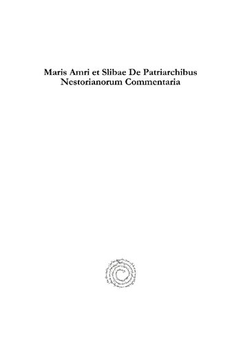 ﻿Maris Amri Et Slibae de Patriarchibus Nestorianorum Commentaria
