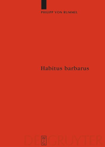 ﻿Habitus barbarus: پوشاک و بازنمایی نخبگان باستانی متاخر در قرن چهارم و پنجم