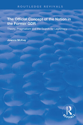 ﻿مفهوم رسمی ملت در DDR سابق: نظریه، پراگماتیسم و ​​جستجو برای مشروعیت