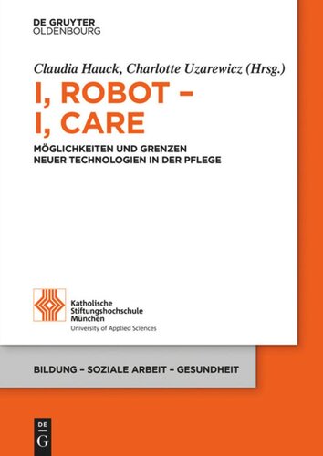 ﻿I, Robot – I, Care: امکانات و محدودیت های فناوری های جدید در مراقبت