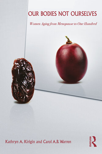﻿بدن ما نه خودمان: پیری زنان از یائسگی تا صد