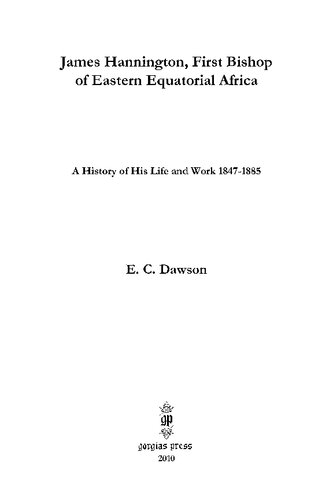 ﻿جیمز هانینگتون، اولین اسقف آفریقای استوایی شرقی: تاریخچه زندگی و آثار او 1847-1885