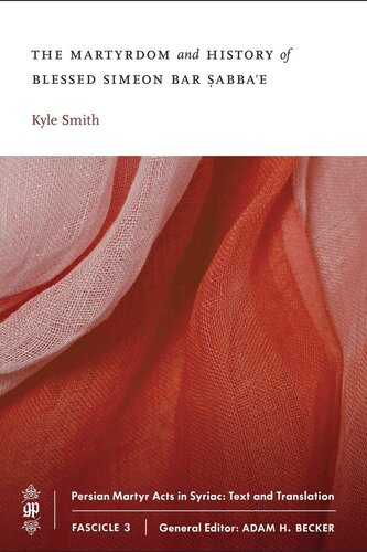 ﻿شهادت و تاریخ تبارک و تعالی شمعون بر صبای (شهید اعمال به زبان سریانی: متن و ترجمه)