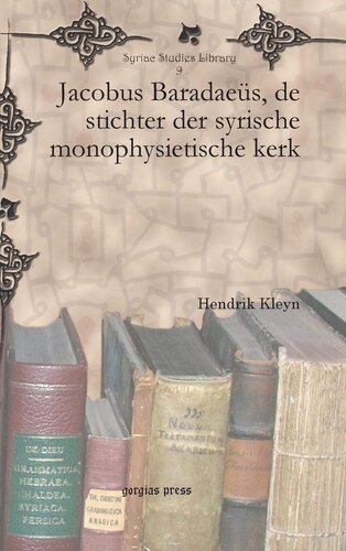 ﻿Jacobus Baradaeüs, de stichter der syrische monophysietische kerk (نسخه هلندی)