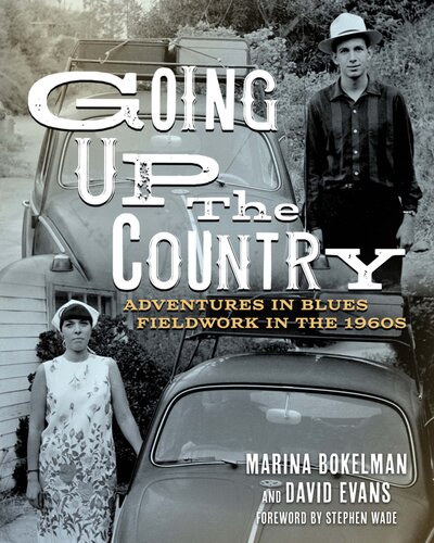 ﻿Going Up the Country: Adventures in Blues Fieldwork در دهه 1960