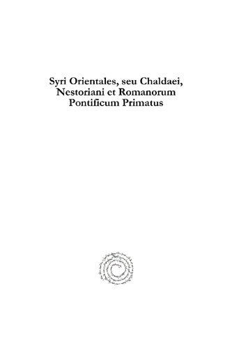 ﻿Syri Orientales، Seu Chaldaei، Nestoriani Et Romanorum Pontificum Primatus