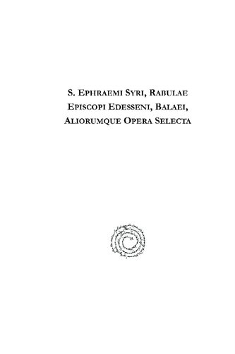 ﻿S. Ephraemi Syri, Rabulae Episcopi Edesseni, Balaei, Aliorumque Opera Selecta (برگزیده آثار سنت افرام سوری, Rabbula, اسقف ادسا, an