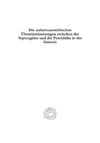 ﻿Die Au�ermasorethischen �bereinstimmungen Zwischen Der Septuaginta Und Der Peschittha در Der Genesis