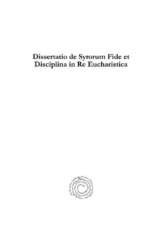 ﻿Dissertatio de Syrorum Fide et Disciplina in Re Eucharista
