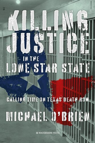 ﻿کشتن عدالت در ایالت Lone Star: Calling Time on Texas Death Row