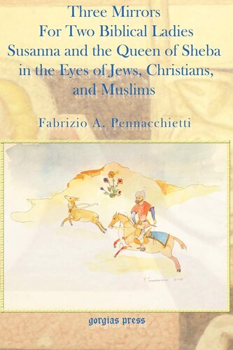 ﻿سه آینه برای دو بانوی کتاب مقدس. ملکه سبا و سوزانا در نگاه یهودیان، مسیحیان و مسلمانان (کتابهای ماکت)