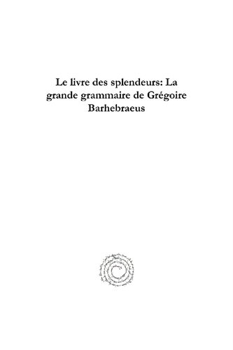 ﻿Le Livre Des Splendeurs: La Grande Grammaire de Gregoire Barhebraeus