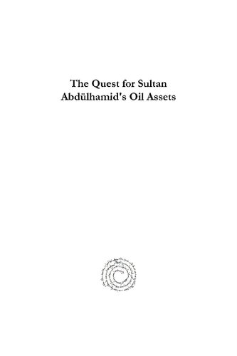 ﻿جست‌وجوی دارایی‌های نفتی سلطان عبدالحمید: نبرد قانونی وارثان او برای حقوقشان