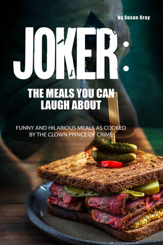 ﻿Joker: The Meals You Can Laugh About: غذاهای خنده دار و خنده دار که توسط The Clown Prince of Crime پخته شده است