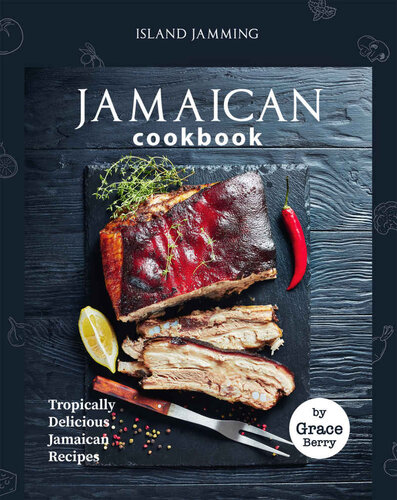 ﻿کتاب آشپزی جامائیکا جمینگ جزیره: دستور العمل های جامائیکا خوشمزه گرمسیری