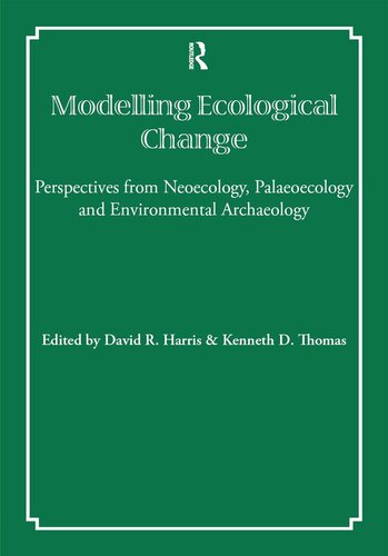 ﻿مدل‌سازی تغییرات اکولوژیکی: دیدگاه‌هایی از نئواکولوژی، دیرین‌اکولوژی و باستان‌شناسی محیطی