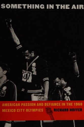 ﻿چیزی در هوا: شور و نافرمانی آمریکایی در المپیک 1968 مکزیکو سیتی