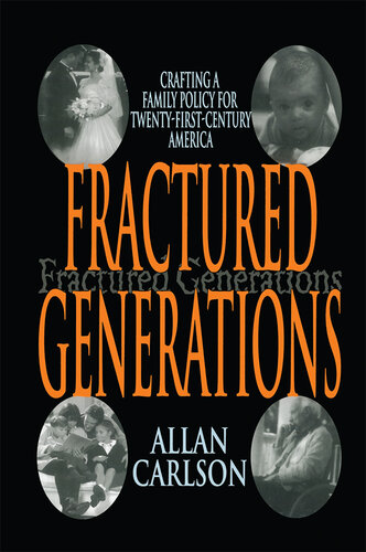 ﻿نسل های از هم گسیخته: ایجاد یک سیاست خانواده برای قرن بیست و یکم آمریکا