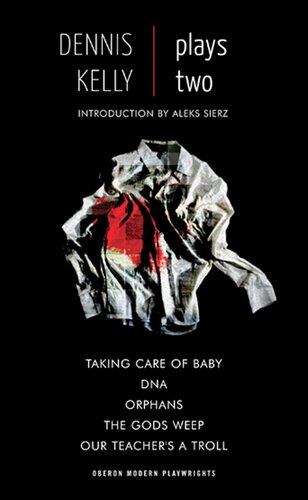 ﻿Dennis Kelly: Plays Two