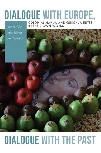 ﻿گفتگو با اروپا، گفتگو با گذشته: نخبگان استعماری ناهوا و کچوا به زبان خودشان