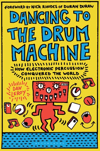 ﻿Dancing to the Drum Machine: چگونه پرکاشن الکترونیک جهان را فتح کرد