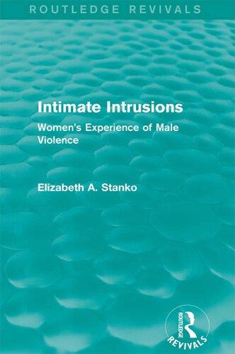 ﻿Intimate Intrusions (Routledge Revivals): تجربه زنان از خشونت مردانه