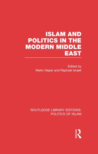 ﻿اسلام و سیاست در خاورمیانه مدرن (RLE Politics of Islam)