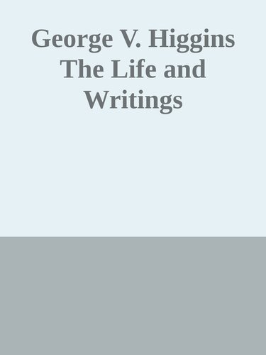 ﻿جورج وی هیگینز زندگی و نوشته ها
