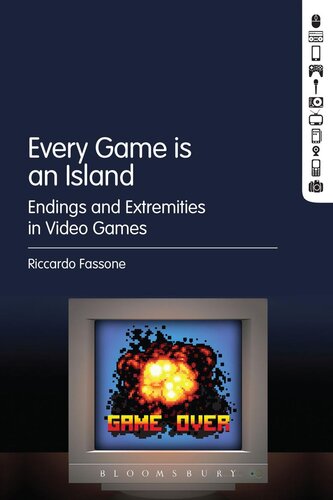 ﻿Every Game Is An Island: Endings and Extremities in Video Games