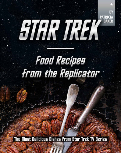 ﻿Star Trek - Food Recipes from the Replicator: The Delicious Dishes from Star Trek TV
